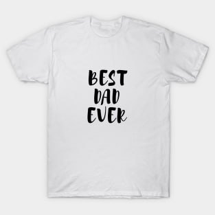 BEST DAD EVER T-Shirt